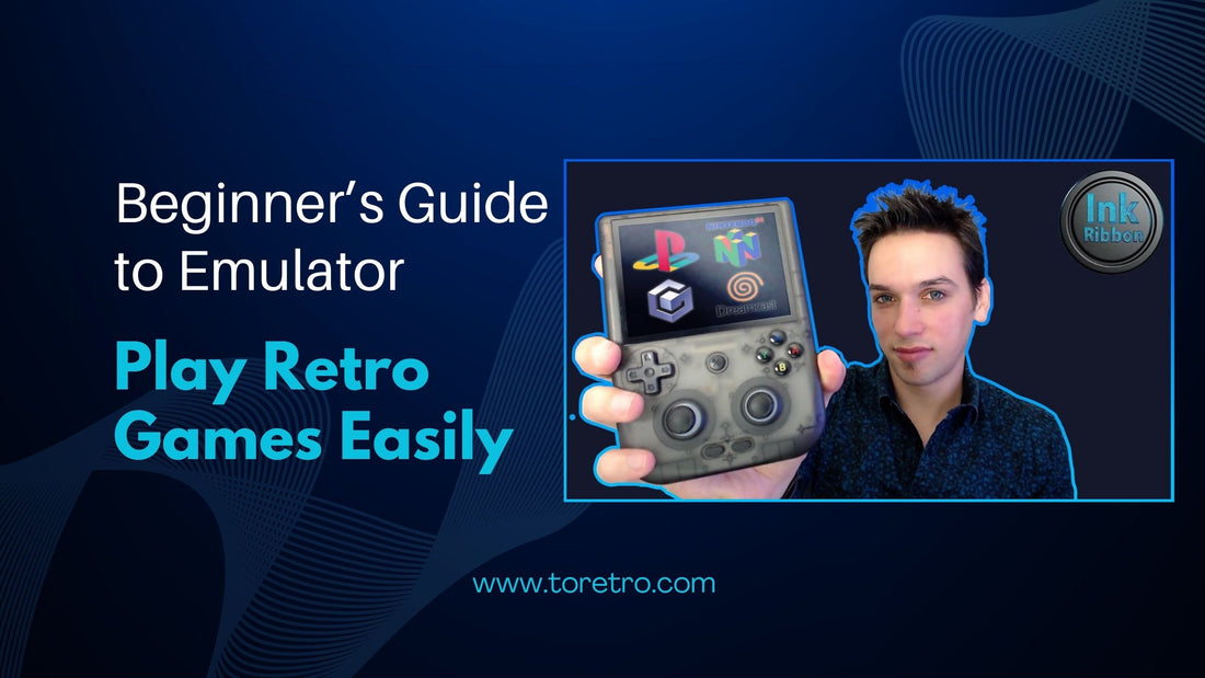 Beginner’s Guide to Emulator - Play Retro Games Easily | ToRetro