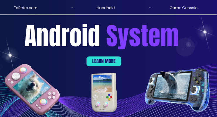 Android System Handheld Game Consoles_ToRetro